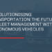 Revolutionising Transportation: The Future of Fleet Management with ...